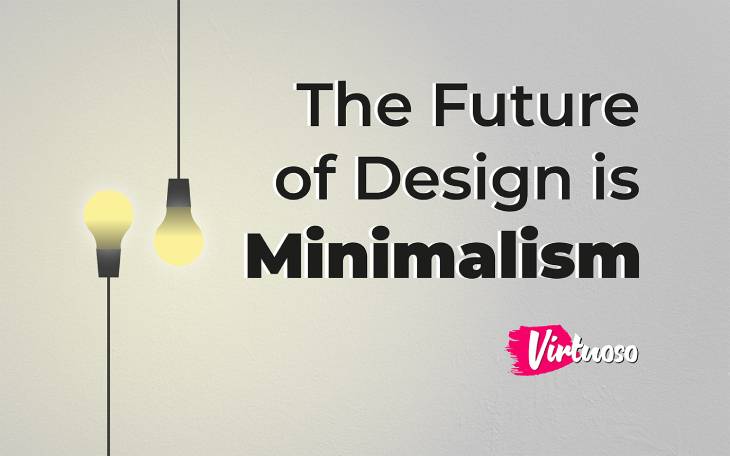 The Future of Design is Minimalism