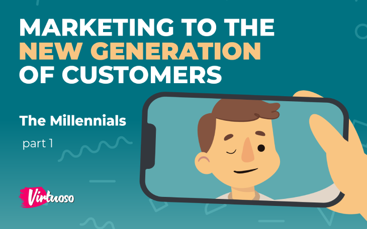 Marketing to the New Generation of Customers Part 1: The Millennials