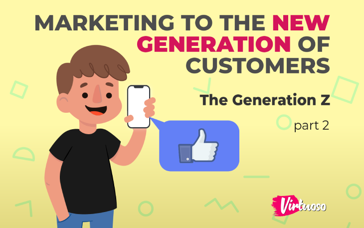 Marketing to the New Generation of Customers Part 2: The Generation Z