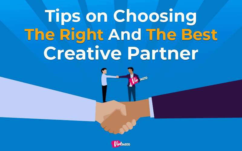 Tips On Choosing The Right And The Best Creative Partner